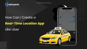 How Can I Create a Real-Time Location App Like Uber?